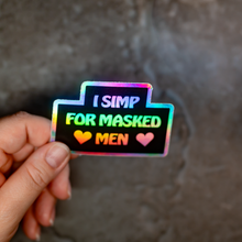 Load image into Gallery viewer, I Simp for Masked Men | Holographic | Vinyl Sticker