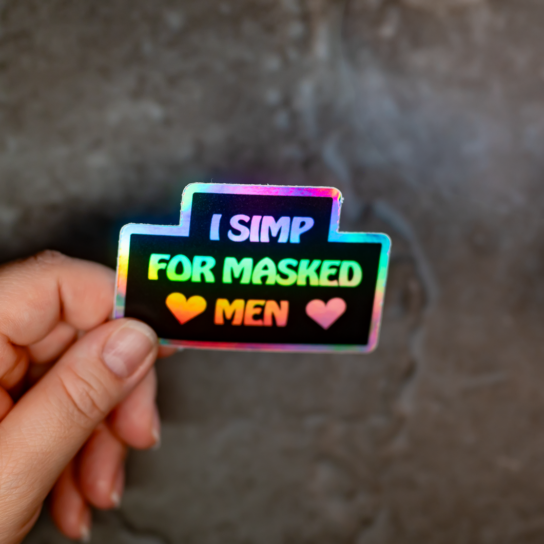 I Simp for Masked Men | Holographic | Vinyl Sticker